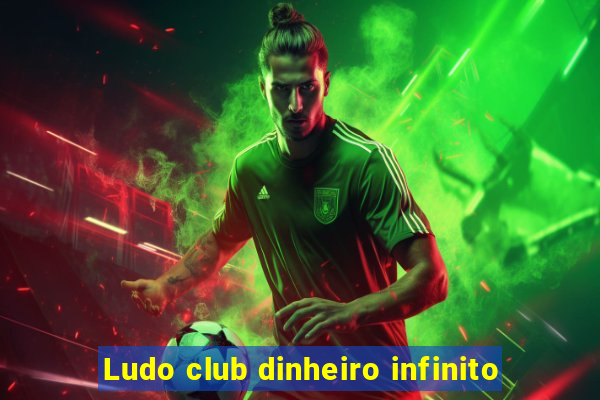 Ludo club dinheiro infinito